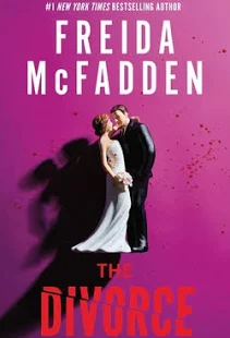 The Divorce by Freida McFadden: Marriage, Obsession & a Very Messy Revenge Story