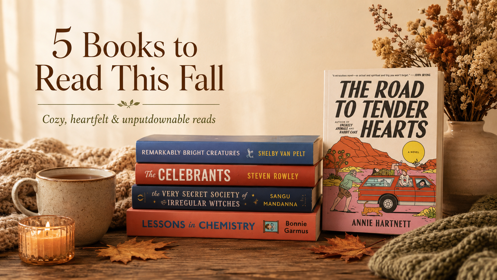 5 Books to Read This Fall: Cozy, Heartfelt & Unputdownable Reads