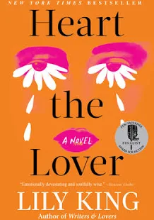 Book Review of Heart the Lover by Lily King: First Love, Memory & the People We Never Completely Leave Behind